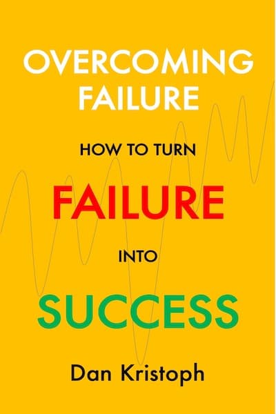 Overcoming Failure: How to Turn Failure into Success